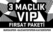3 Maçlık VIP Koltuk Fırsat Paketi Satışa Sunuldu
