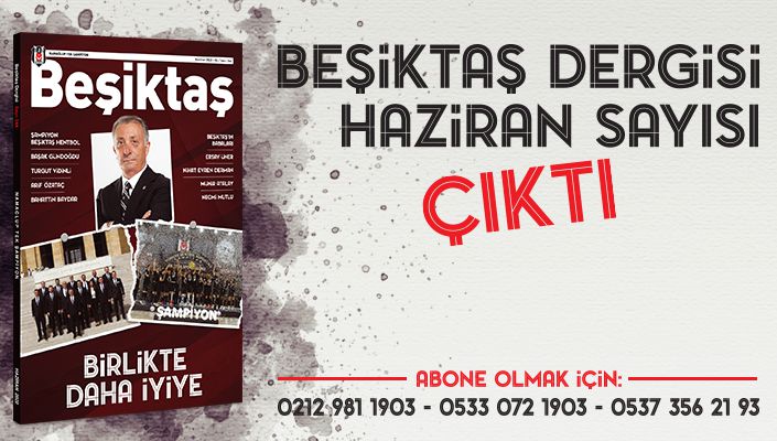 Beşiktaş Dergisi Haziran Sayısı Çıktı Beşiktaş Dergisi Haziran Sayısı Çıktı
