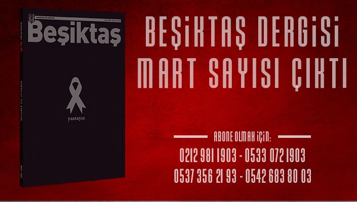 Beşiktaş Dergisi Mart Sayısı Çıktı Beşiktaş Dergisi Mart Sayısı Çıktı