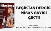 Beşiktaş Dergisi Nisan Sayısı Çıktı