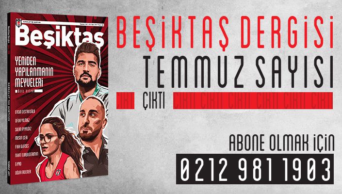 Beşiktaş Dergisi Temmuz Sayısı Dopdolu Beşiktaş Dergisi Temmuz Sayısı Dopdolu