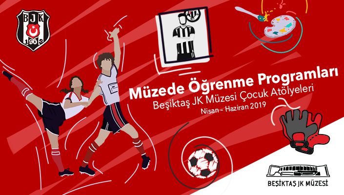 Beşiktaş JK Müzesi “Müzede Öğrenme Programları” Başlıyor Beşiktaş JK Müzesi “Müzede Öğrenme Programları” Başlıyor
