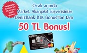 Market ve Akaryakıt Alışverişlerinize DenizBank BJK Bonus'tan Tam 50TL Bonus!
