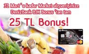 31 Mart’a Kadar Market Alışverişinize Deniz BJK Bonus'tan Tam 25 TL Bonus!