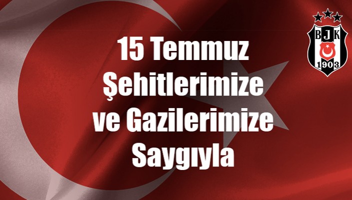 15 Temmuz Şehitlerimize ve Gazilerimize Saygıyla
