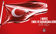 1 Mayıs Emek ve Dayanışma Günü Kutlu Olsun
