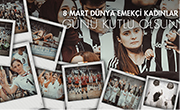 8 Mart Dünya Emekçi Kadınlar Günü Kutlu Olsun