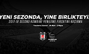 2017-2018 Futbol Sezonu Kombine Yenilemelerinde Bugün Son Gün