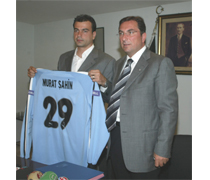 Murat Şahin İmzayı Attı