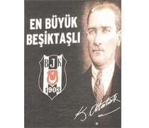 En Büyük Beşiktaşlı Atatürk 