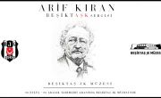 Arif Kıran BeşiktAŞK Sergisi Beşiktaş JK Müzesi’nde Açılıyor