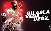 Bu Asla Veda Değil Tosun Paşa!