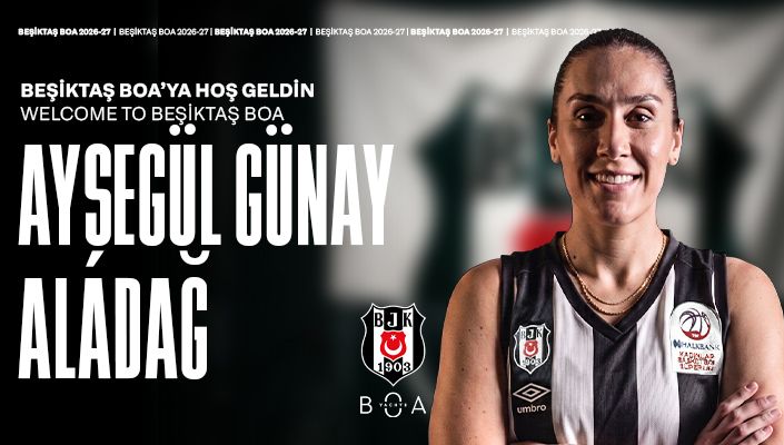 Ayşegül Günay Aladağ Beşiktaş BOA’da!