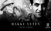 ‘Baba’ Hakkı Yeten’i Saygıyla Anıyoruz