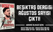 Beşiktaş Dergisi Ağustos Sayısı Çıktı