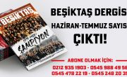 Beşiktaş Dergisi Haziran-Temmuz Sayısı Çıktı