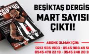 Beşiktaş Dergisi Mart Sayısı Çıktı