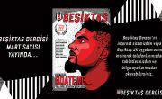 Beşiktaş Dergisi Mart Sayısı Yayında