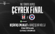 Beşiktaş Emlakjet Takımımızın ING Erkekler Türkiye Kupası Çeyrek Finalinde Rakibi Bahçeşehir Koleji Oldu
