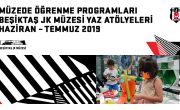 Beşiktaş JK Müzesi Yaz Dönemi “Müzede Öğrenme Programları” Başlıyor