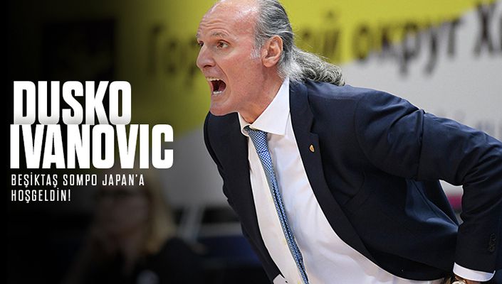 Beşiktaş Sompo Japan Başantrenörü Dusko Ivanovic