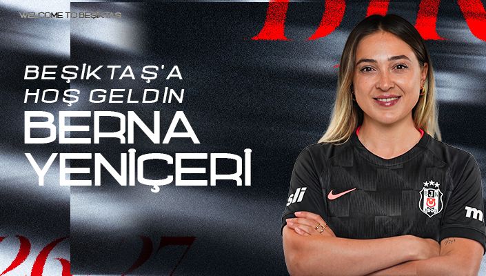 Beşiktaş’a Hoş Geldin Berna Yeniçeri