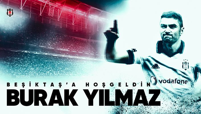 Beşiktaş’a Hoş Geldin Burak Yılmaz