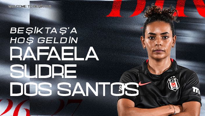 Beşiktaş’a Hoş Geldin Rafaela Sudre Dos Santos
