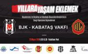 BJK – Kabataş Vakfı’ndan ‘Yıllara Yaşam Eklemek’ Etkinliği