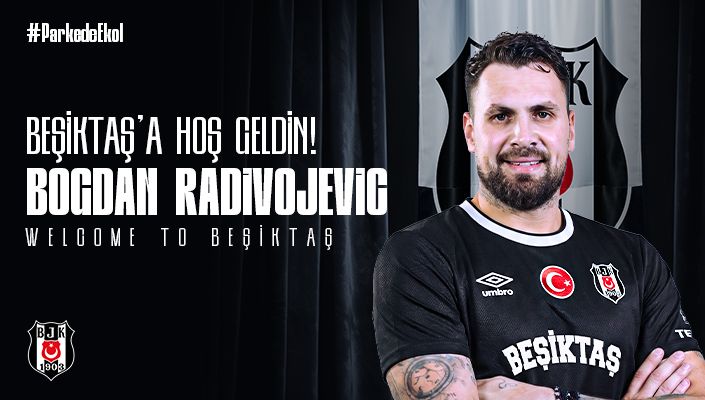 Bogdan Radivojevic Beşiktaş’ta