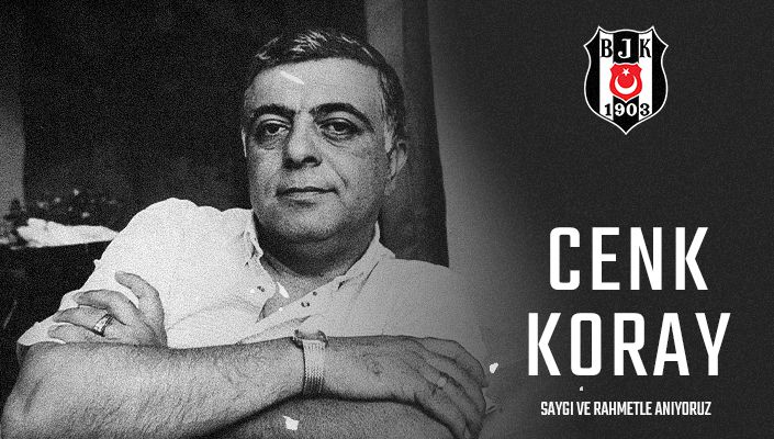 Eski Yöneticilerimizden Cenk Koray'ı Saygıyla Anıyoruz