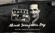 Futbol Şubemizin Kurucusu Ahmet Şerafettin Bey'i (Şeref Bey) Saygıyla Anıyoruz