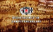 Beşiktaşımızın Şampiyonlukları