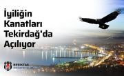 İyiliğin Kanatları Tekirdağ’da Açılıyor
