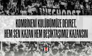 Kombineni Kulübümüze Devret, Hem Sen Kazan Hem Beşiktaşımız Kazansın