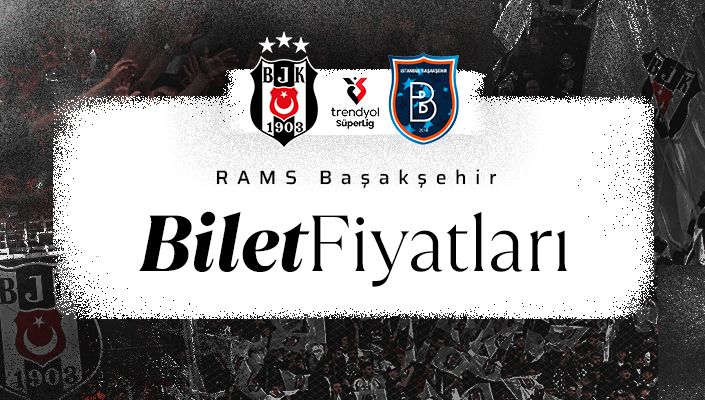 Rams Başakşehir Maçı Biletleri Hakkında Bilgilendirme