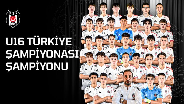 U16 Gelişim Ligi’nde Şampiyon Beşiktaş