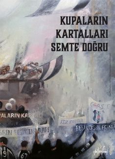 Kupaların Kartalları Semte Doğru